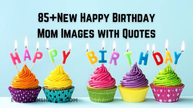 85+New Happy Birthday Mom Images with Quotes