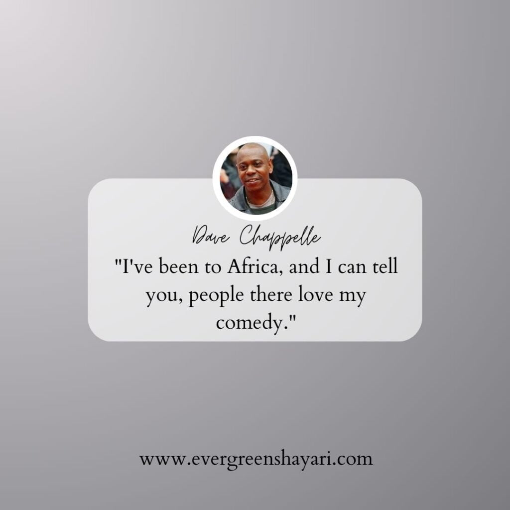 70 Famous Dave Chappelle Quotes 23 Dave Chappelle Quote 22
