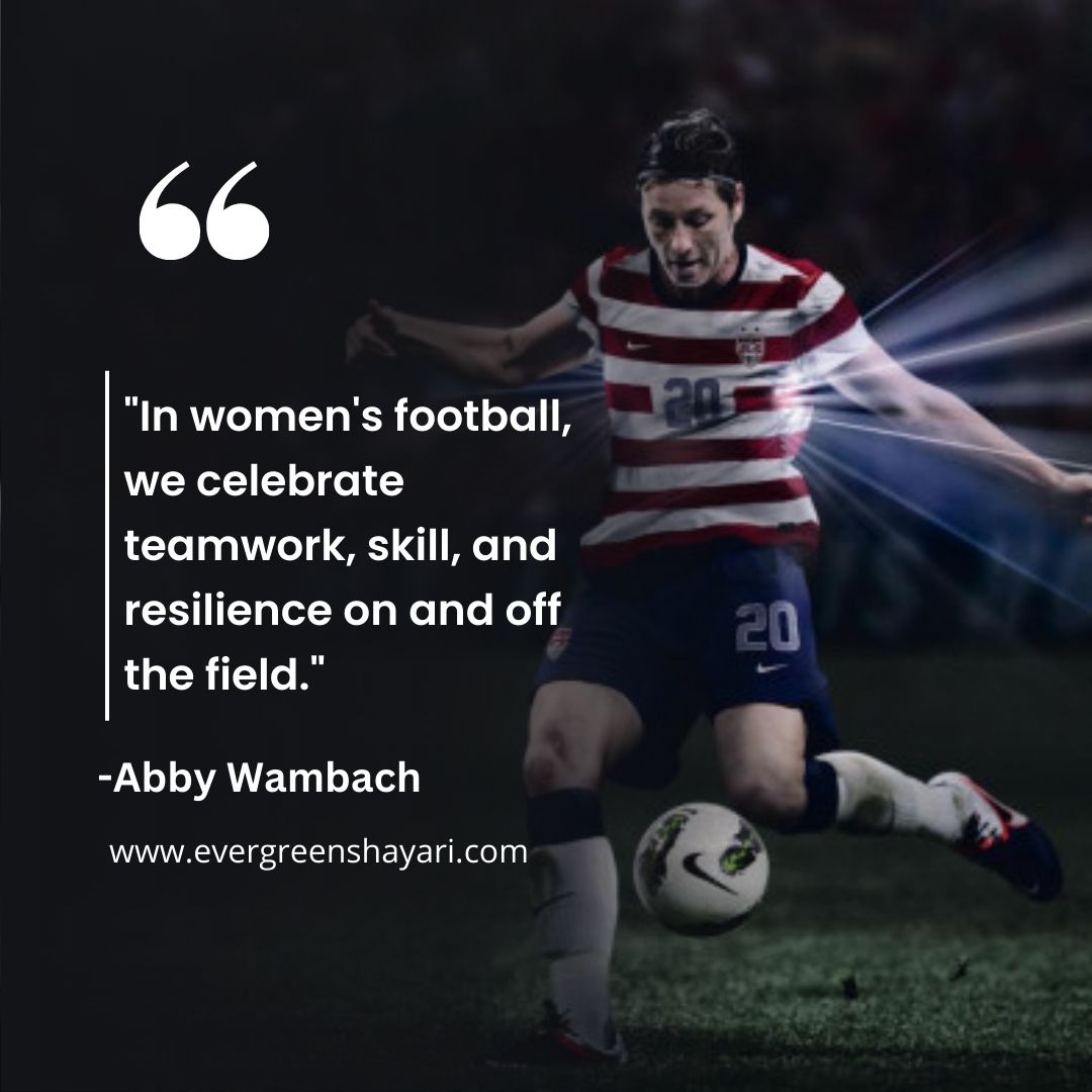 95 Powerful Women's Football Quotes That Inspire Evergreen Shayari Motivational, Sad, Funny