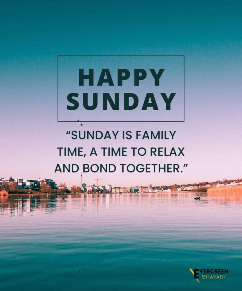 40 Wonderful Sunday Quotes and Images 29 10 Best Sunday Quotes for Family 1