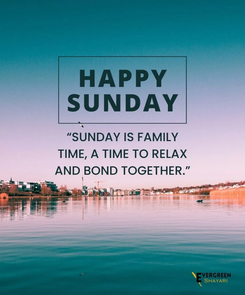 40 Wonderful Sunday Quotes and Images 29 10 Best Sunday Quotes for Family 1