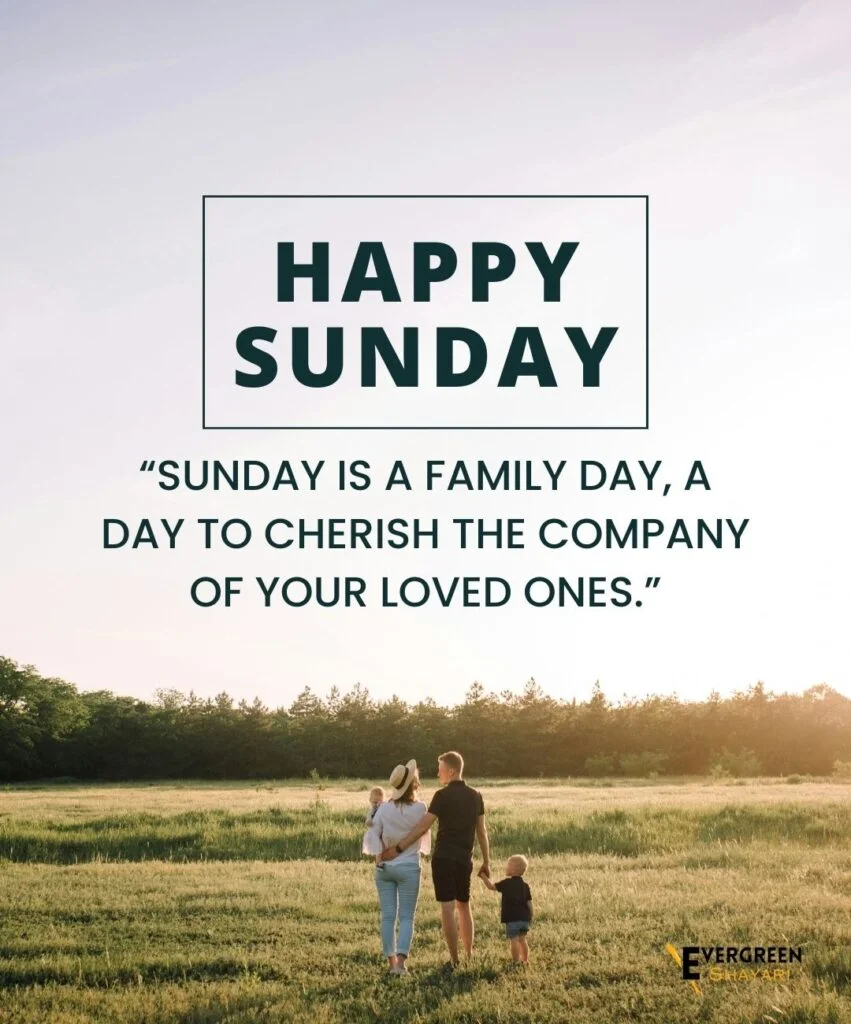 40 Wonderful Sunday Quotes and Images 26 10 Best Sunday Quotes for Family 4