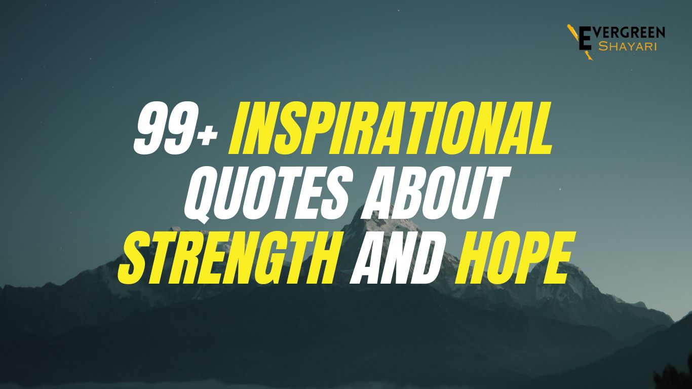 99+ Inspirational Quotes about Strength and Hope - Evergreen Shayari ...