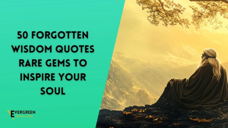 50 Forgotten Wisdom Quotes Rare Gems to Inspire Your Soul