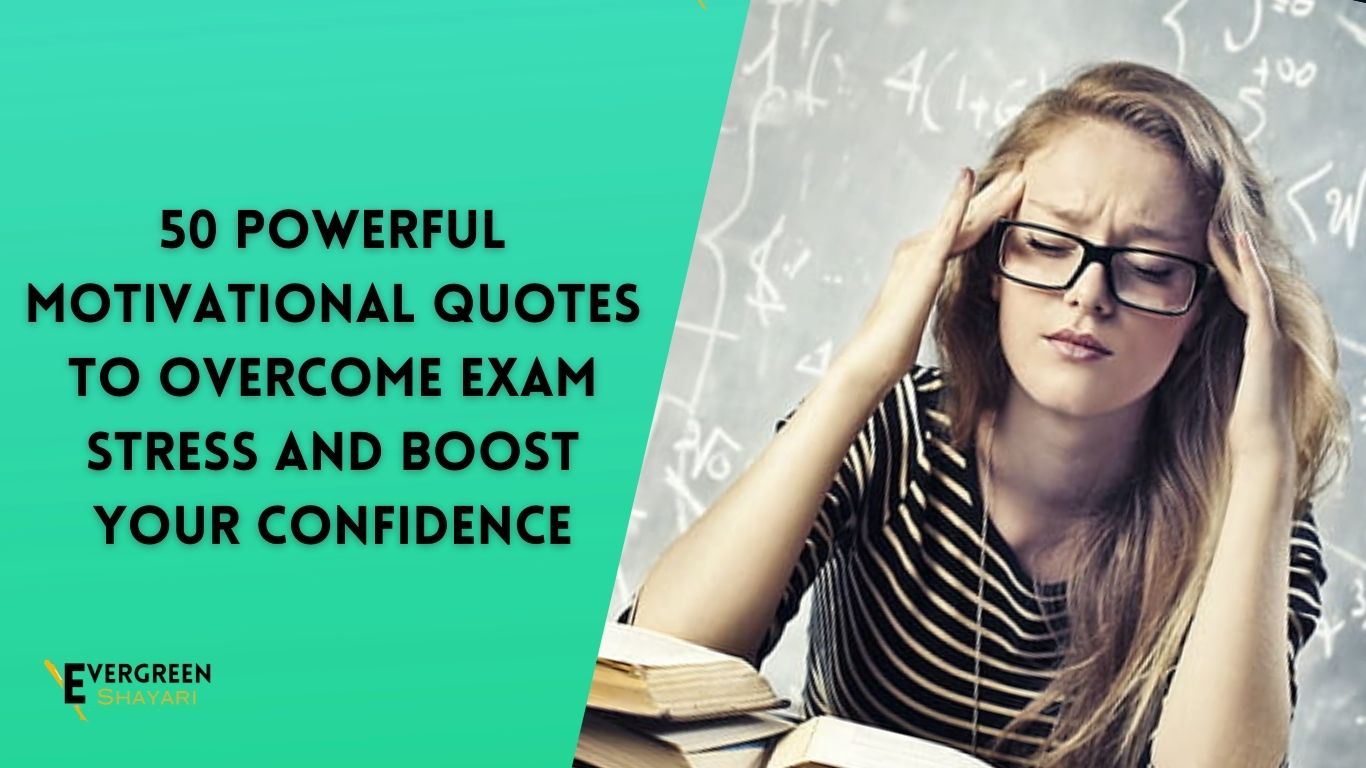 50 Powerful Motivational Quotes to Overcome Exam Stress