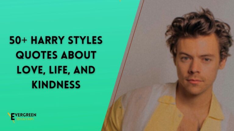 50+ Harry Styles quotes about love, life, and kindness